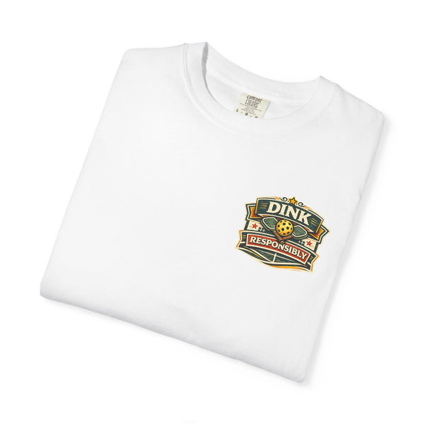 "Dink Responsibly" Tee