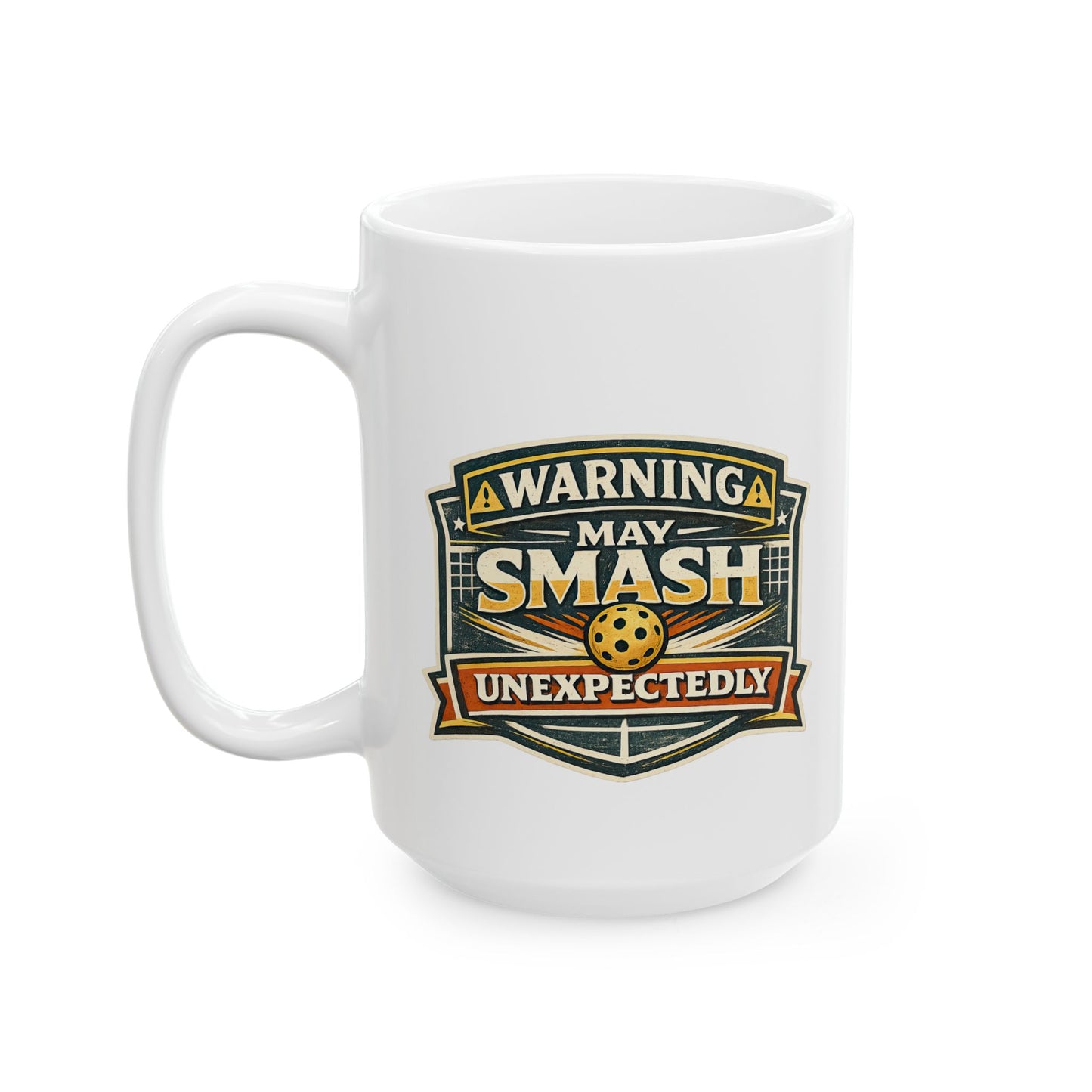 Warning May Smash Unexpectedly Mug — Funny Pickleball Ceramic Coffee Cup