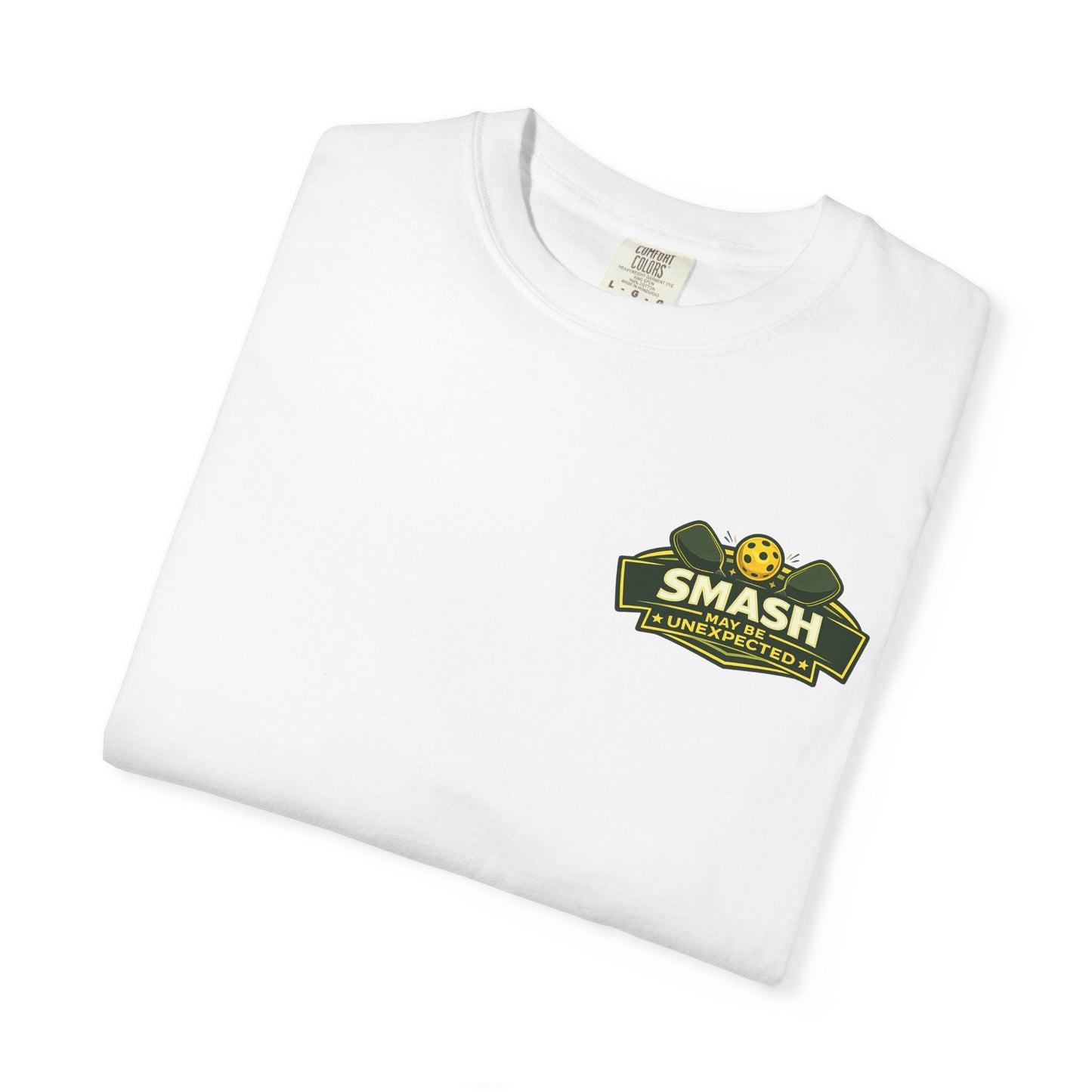 Classic "Smash May Be Unexpected" Comfort Colors T-Shirt