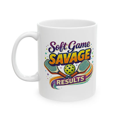 Soft Game Savage Results Mug — Funny Pickleball Ceramic Coffee Cup