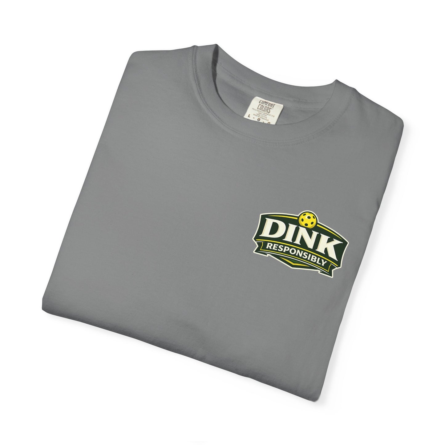 Classic "Dink Responsibly" Comfort Colors T-Shirt