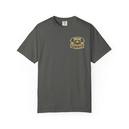 "Dink Responsibly" Tee