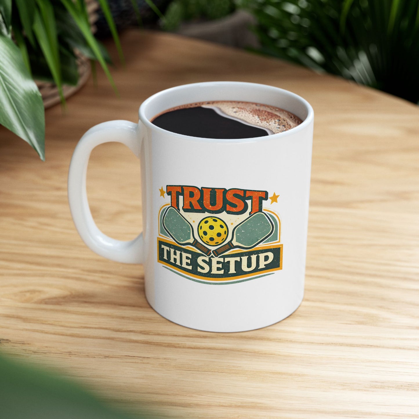 Trust The Setup Mug — Funny Pickleball Ceramic Coffee Cup