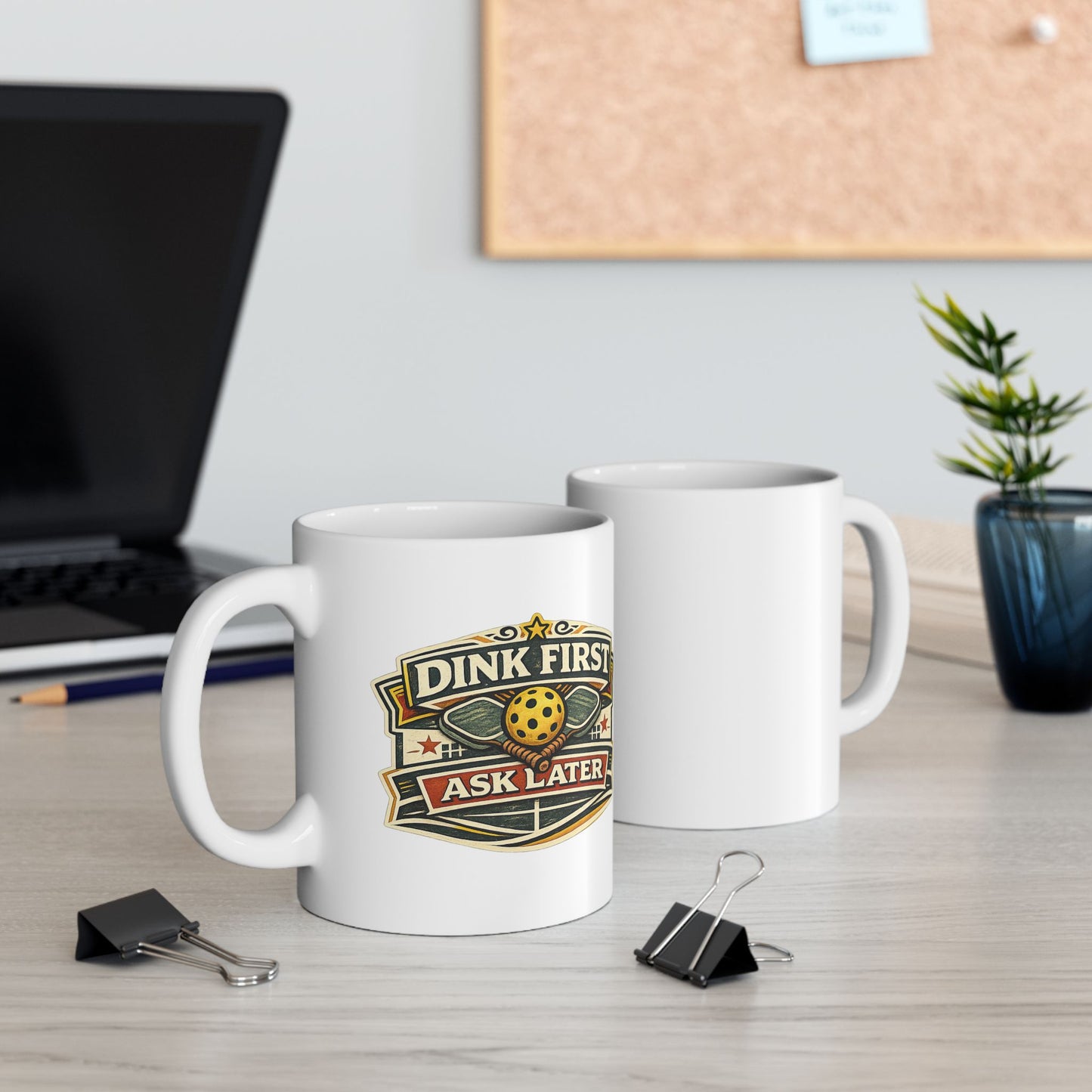Dink First Ask Later Mug — Funny Pickleball Ceramic Coffee Cup