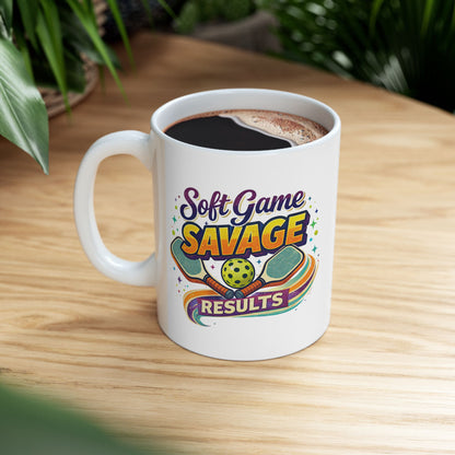 Soft Game Savage Results Mug — Funny Pickleball Ceramic Coffee Cup