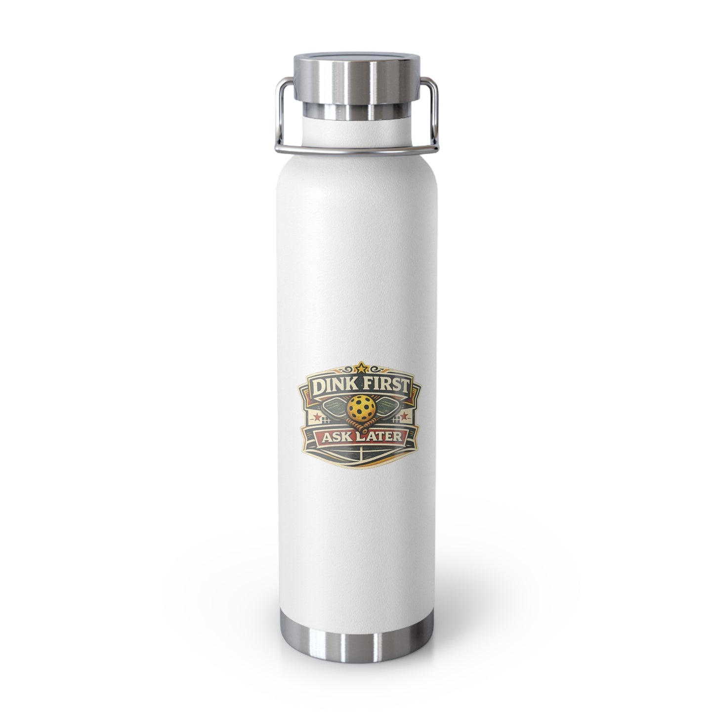 "Dink First Ask Later" Water Bottle