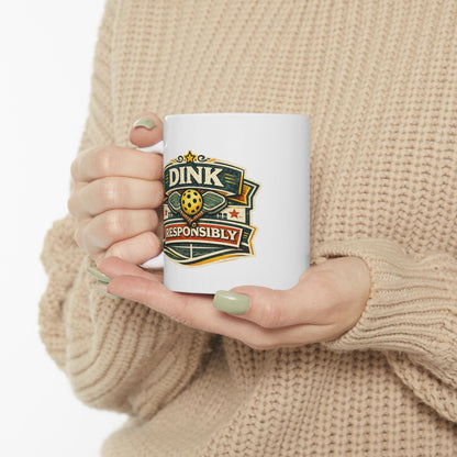 Dink Responsibly Mug — Funny Pickleball Ceramic Coffee Cup