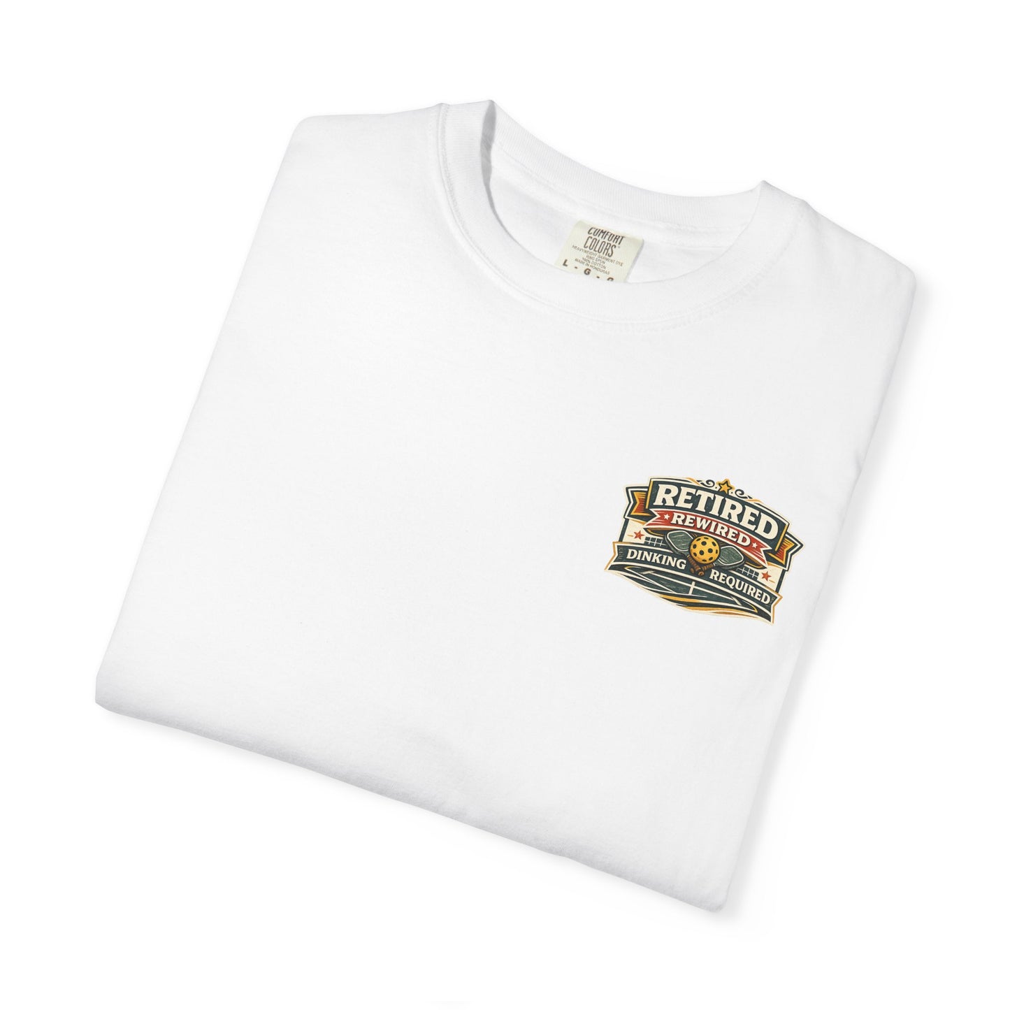 "Retired Rewired Dinking Required" Tee