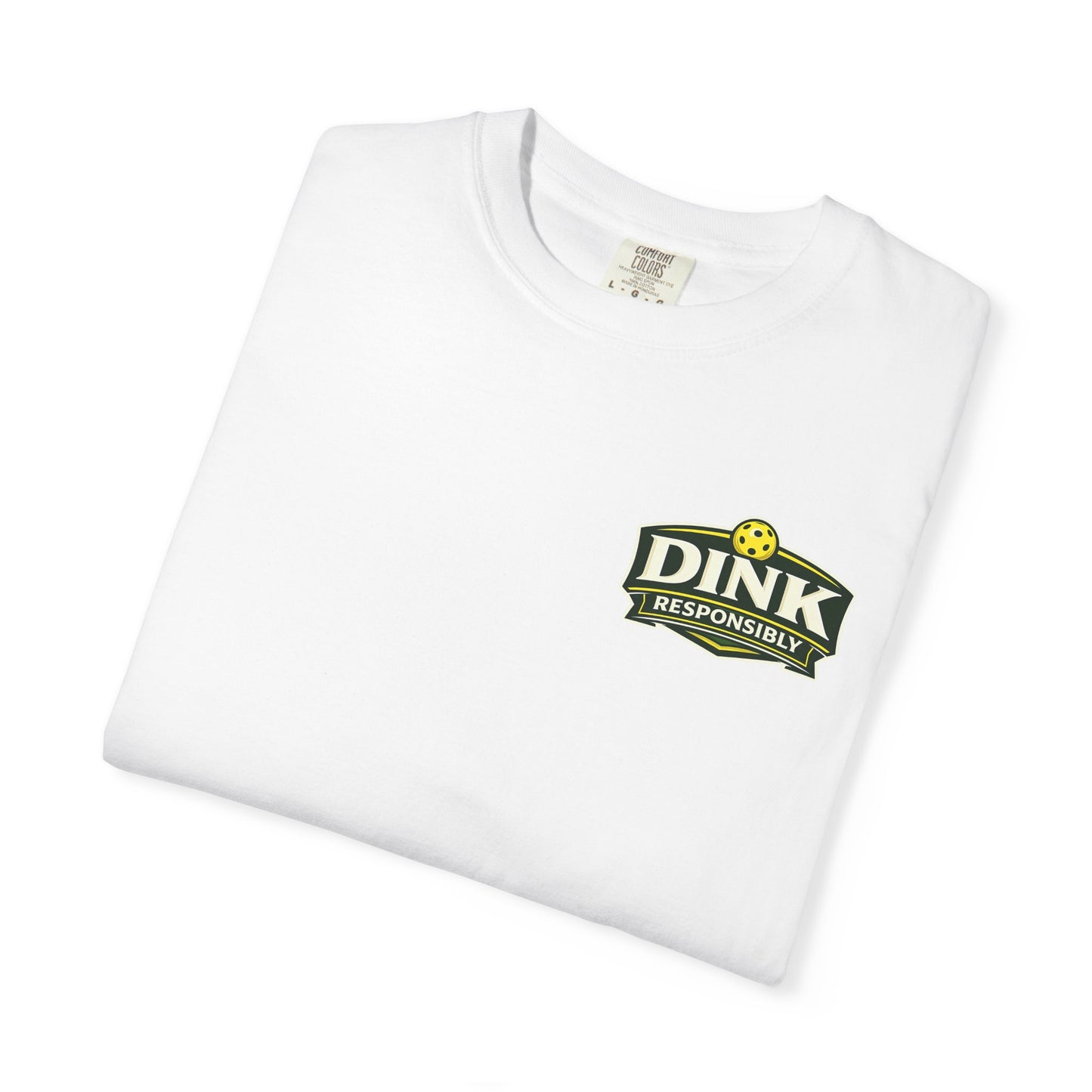 Classic "Dink Responsibly" Comfort Colors T-Shirt