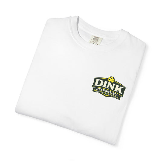 Classic "Dink Responsibly" Comfort Colors T-Shirt