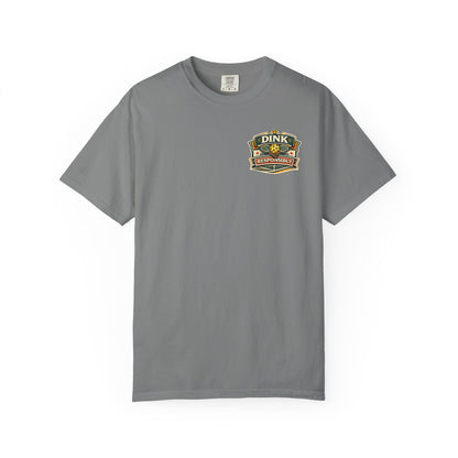 "Dink Responsibly" Tee