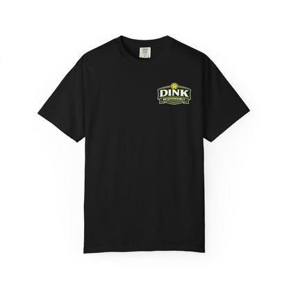 Classic "Dink Responsibly" Comfort Colors T-Shirt