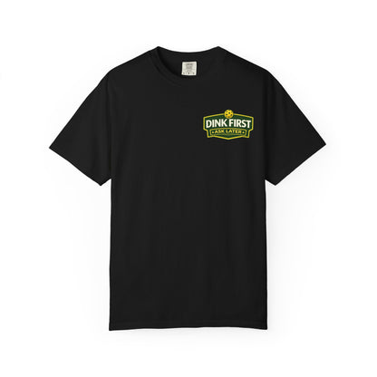 Classic "Dink First Ask Later" Comfort Colors T-Shirt