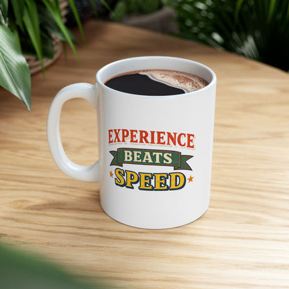 Experience Beats Speed Mug — Funny Ceramic Coffee Cup