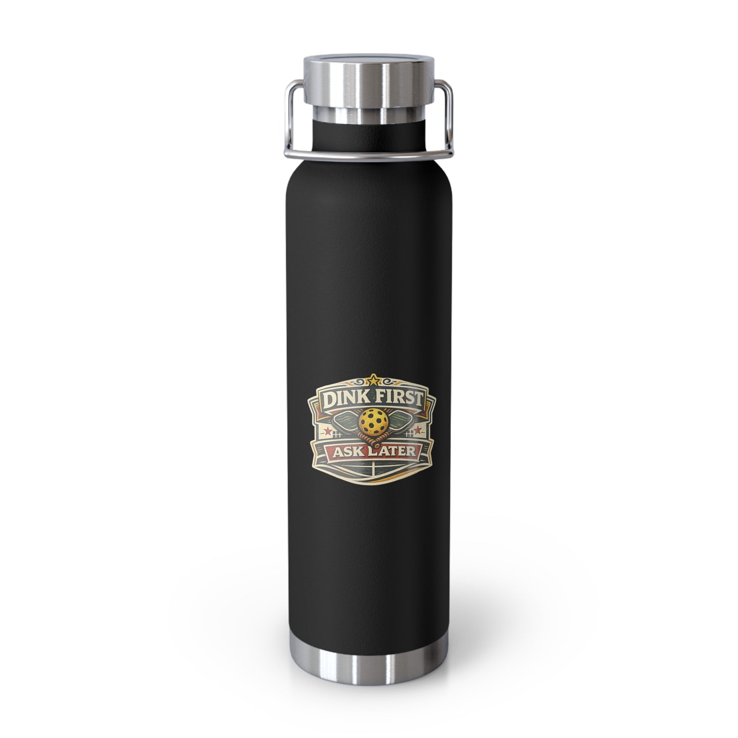 "Dink First Ask Later" Water Bottle