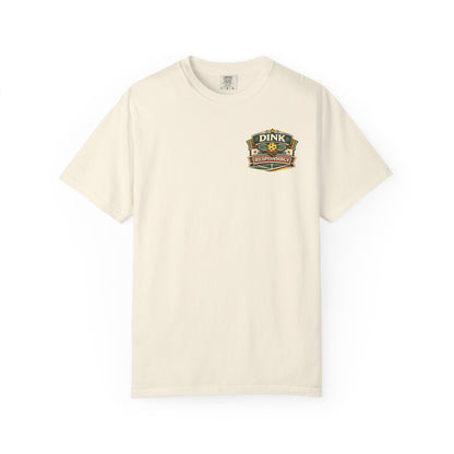 "Dink Responsibly" Tee