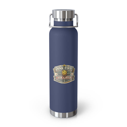 "Dink First Ask Later" Water Bottle